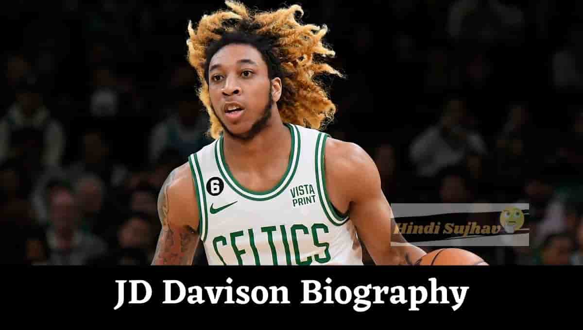 JD Davison height, Age, Net Worth, Celtic, Growth Spurt, Stats HIS